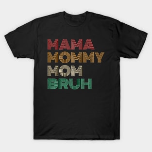 Ma Mama Mom Bruh (Washed) T-Shirt